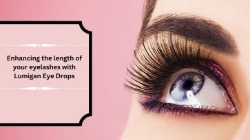 Enhancing the length of your eyelashes with Buy Lumigan Eye Drops